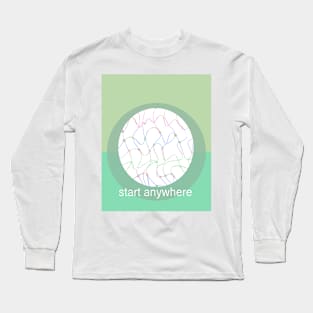 Start Anywhere Long Sleeve T-Shirt